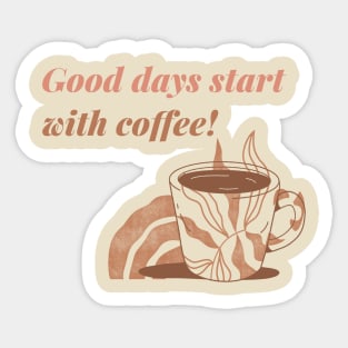 Good Days Start With Coffee Sticker